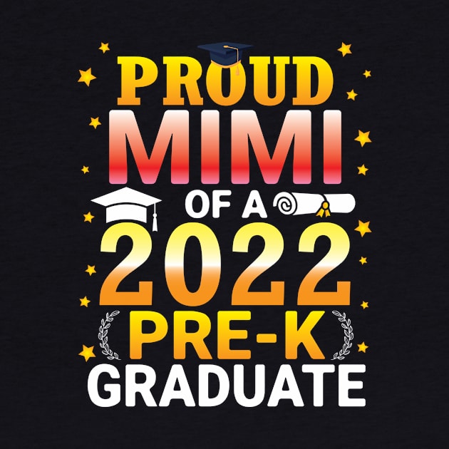 Proud Mimi Of A Class Of 2022 Pre-k Graduate Senior Student by bakhanh123